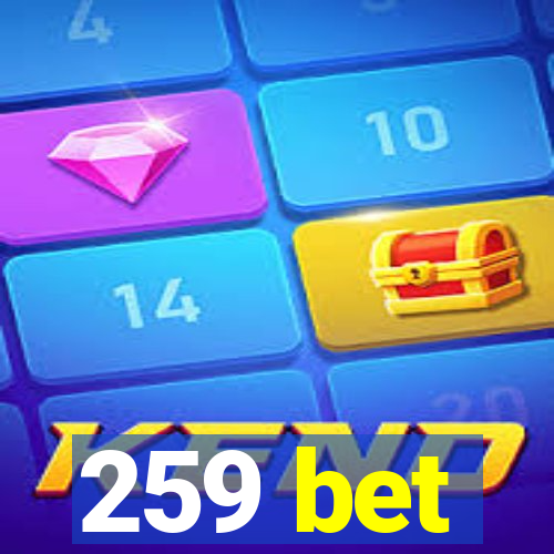 259 bet